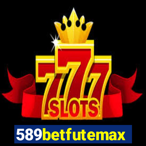 589betfutemax futebol ao vivo